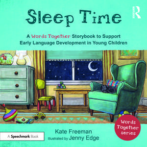 Sleep Time: A 'Words Together' Storybook to Help Children Find Their Voices de Kate Freeman