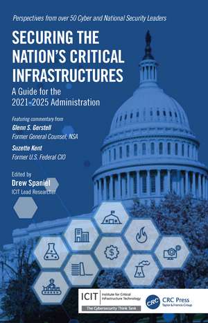 Securing the Nation’s Critical Infrastructures: A Guide for the 2021-2025 Administration de Drew Spaniel