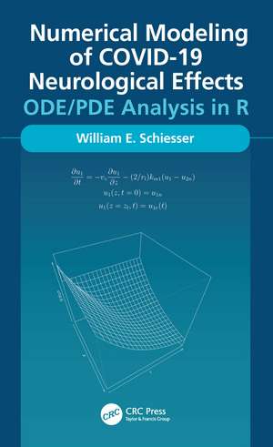 Numerical Modeling of COVID-19 Neurological Effects: ODE/PDE Analysis in R de William Schiesser