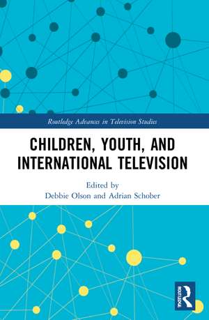 Children, Youth, and International Television de Debbie Olson