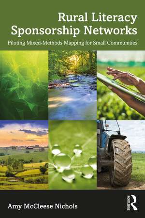 Rural Literacy Sponsorship Networks: Piloting Mixed-Methods Mapping for Small Communities de Amy McCleese Nichols