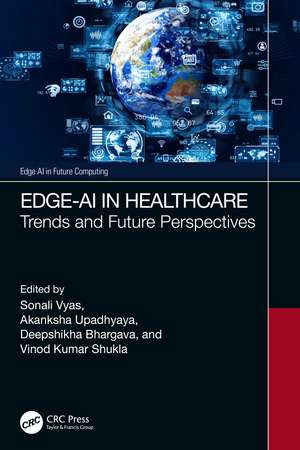 Edge-AI in Healthcare: Trends and Future Perspectives de Sonali Vyas