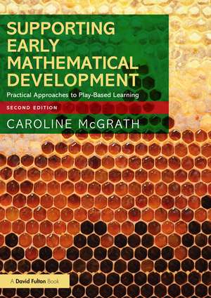 Supporting Early Mathematical Development: Practical Approaches to Play-Based Learning de Caroline McGrath