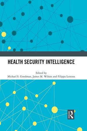 Health Security Intelligence de Michael S. Goodman