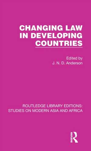 Changing Law in Developing Countries de J. N. D. Anderson