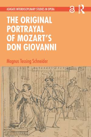 The Original Portrayal of Mozart’s Don Giovanni de Magnus Tessing Schneider