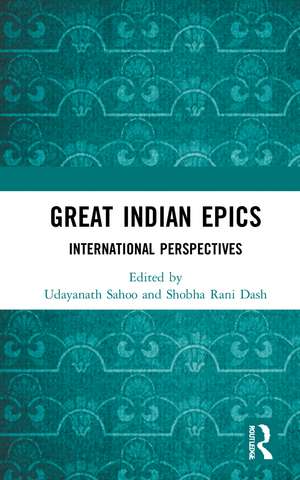 Great Indian Epics: International Perspectives de Udayanath Sahoo