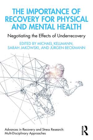 The Importance of Recovery for Physical and Mental Health: Negotiating the Effects of Underrecovery de Michael Kellmann