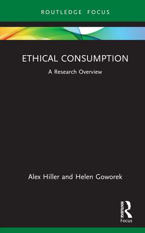 Ethical Consumption: A Research Overview de Alex Hiller