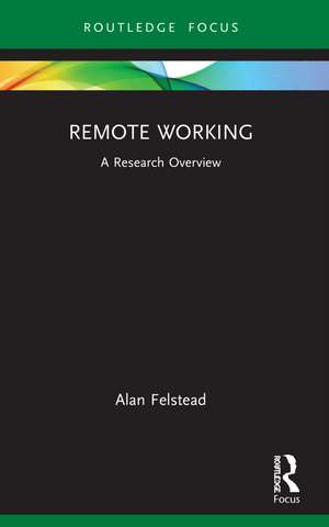 Remote Working: A Research Overview de Alan Felstead