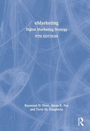 eMarketing: Digital Marketing Strategy de Raymond Frost