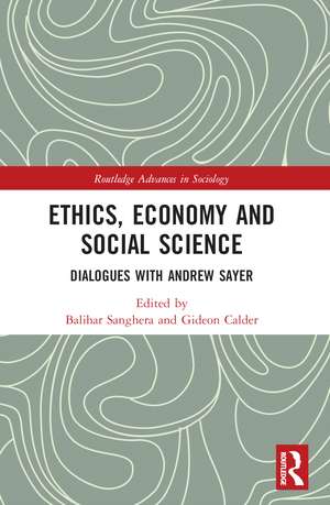 Ethics, Economy and Social Science: Dialogues with Andrew Sayer de Balihar Sanghera