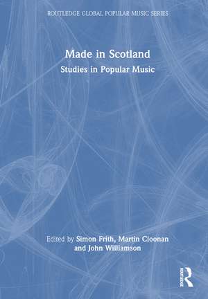 Made in Scotland: Studies in Popular Music de Simon Frith