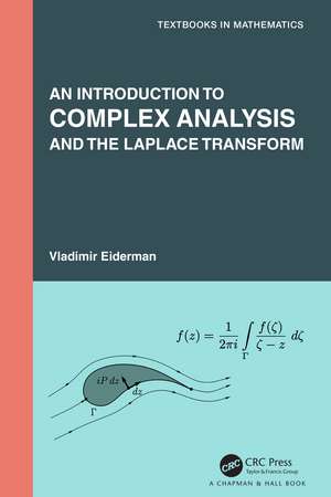 An Introduction to Complex Analysis and the Laplace Transform de Vladimir Eiderman