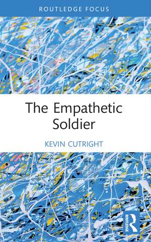 The Empathetic Soldier de Kevin Cutright