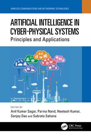 Artificial Intelligence in Cyber-Physical Systems: Principles and Applications de Anil Kumar Sagar