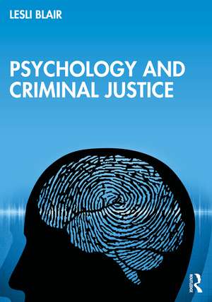 Psychology and Criminal Justice de Lesli Blair