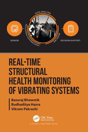 Real-Time Structural Health Monitoring of Vibrating Systems de Basuraj Bhowmik