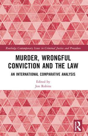 Murder, Wrongful Conviction and the Law de Jon Robins