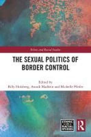 The Sexual Politics of Border Control de Billy Holzberg