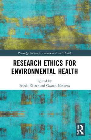 Research Ethics for Environmental Health de Friedo Zölzer