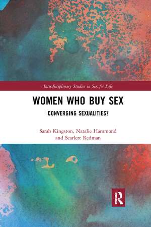 Women Who Buy Sex: Converging Sexualities? de Sarah Kingston