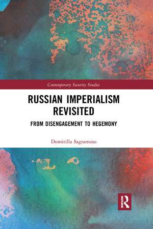 Russian Imperialism Revisited: From Disengagement to Hegemony de Domitilla Sagramoso