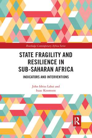 State Fragility and Resilience in sub-Saharan Africa: Indicators and Interventions de John Idriss Lahai