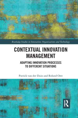 Contextual Innovation Management: Adapting Innovation Processes to Different Situations de Patrick van der Duin