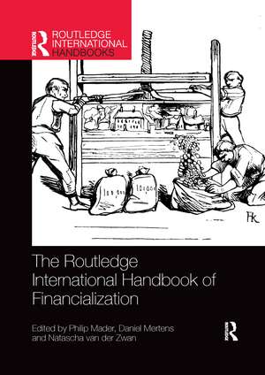 The Routledge International Handbook of Financialization de Philip Mader