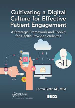 Cultivating a Digital Culture for Effective Patient Engagement: A Strategic Framework and Toolkit for Health-Provider Websites de Lorren Pettit