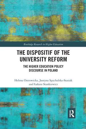 The Dispositif of the University Reform: The Higher Education Policy Discourse in Poland de Helena Ostrowicka