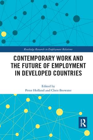 Contemporary Work and the Future of Employment in Developed Countries de Peter Holland