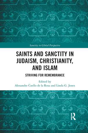 Saints and Sanctity in Judaism, Christianity, and Islam: Striving for remembrance de Alexandre Coello de la Rosa