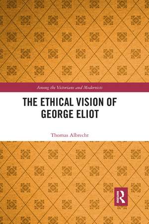 The Ethical Vision of George Eliot de Thomas Albrecht