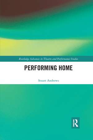 Performing Home de Stuart Andrews