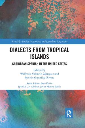 Dialects from Tropical Islands: Caribbean Spanish in the United States de Wilfredo Valentin-Marquez