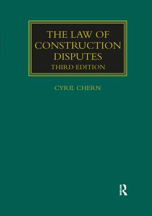 The Law of Construction Disputes de Cyril Chern