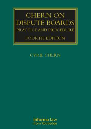 Chern on Dispute Boards: Practice and Procedure de Cyril Chern