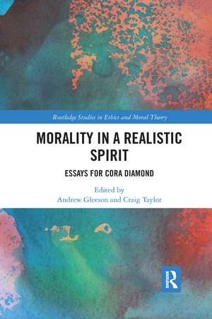 Morality in a Realistic Spirit: Essays for Cora Diamond de Andrew Gleeson