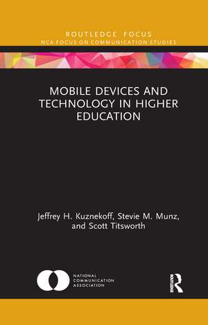 Mobile Devices and Technology in Higher Education de Jeffrey H. Kuznekoff