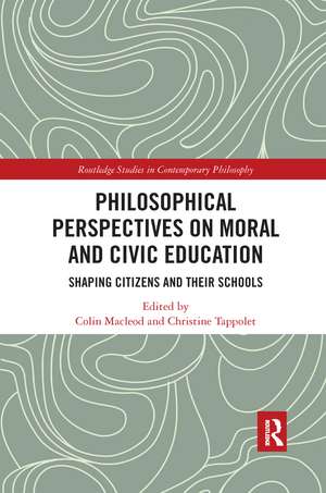 Philosophical Perspectives on Moral and Civic Education: Shaping Citizens and Their Schools de Colin Macleod