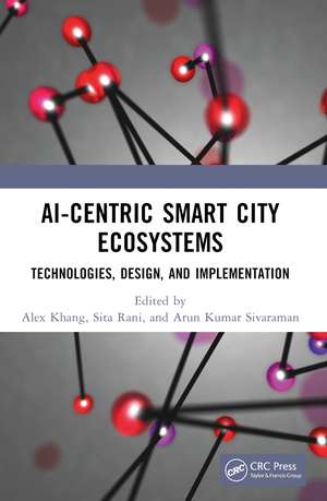 AI-Centric Smart City Ecosystems: Technologies, Design and Implementation de Alex Khang