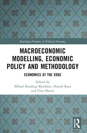 Macroeconomic Modelling, Economic Policy and Methodology: Economics at the Edge de Mikael Randrup Byrialsen