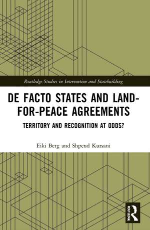 De Facto States and Land-for-Peace Agreements: Territory and Recognition at Odds? de Eiki Berg