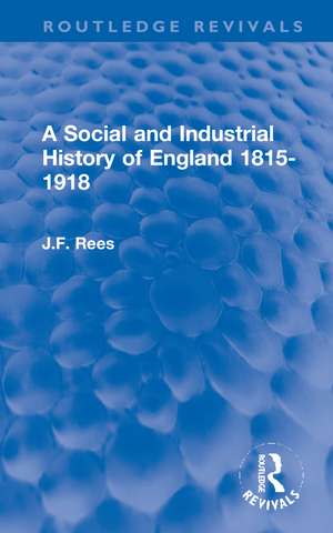 A Social and Industrial History of England 1815-1918 de J.F. Rees