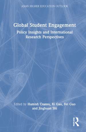 Global Student Engagement: Policy Insights and International Research Perspectives de Hamish Coates