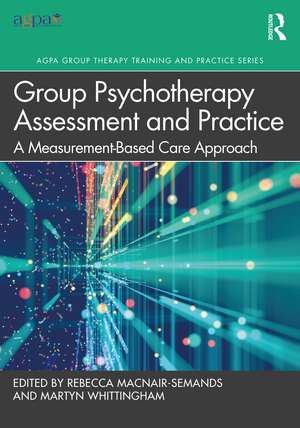 Group Psychotherapy Assessment and Practice: A Measurement-Based Care Approach de Rebecca MacNair-Semands