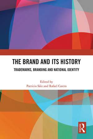 The Brand and Its History: Trademarks, Branding and National Identity de Patricio Sáiz