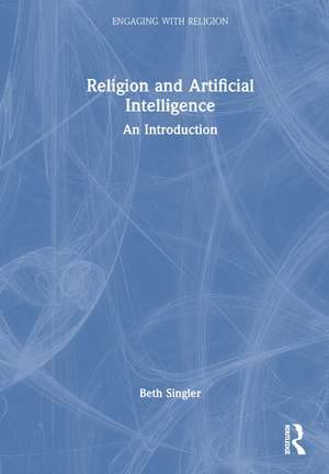 Religion and Artificial Intelligence: An Introduction de Beth Singler